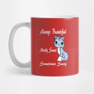 Cat Always Beautiful Mostly Sweet Sometimes Sassy Mug